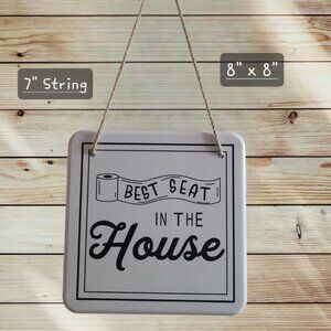 BEST SEAT in the HOUSE - Metal Tin Bathroom Sign Decor - 8 Inch